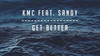 KMC feat Sandy-Get Better