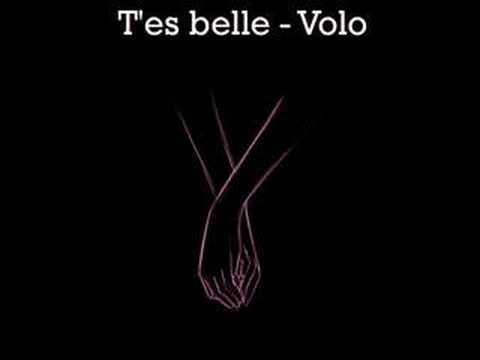 T'es Belle - Volo        ALBUM: Jours Heureux