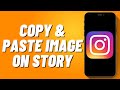 How To Copy & Paste Image On Instagram Story On iPhone (2024)