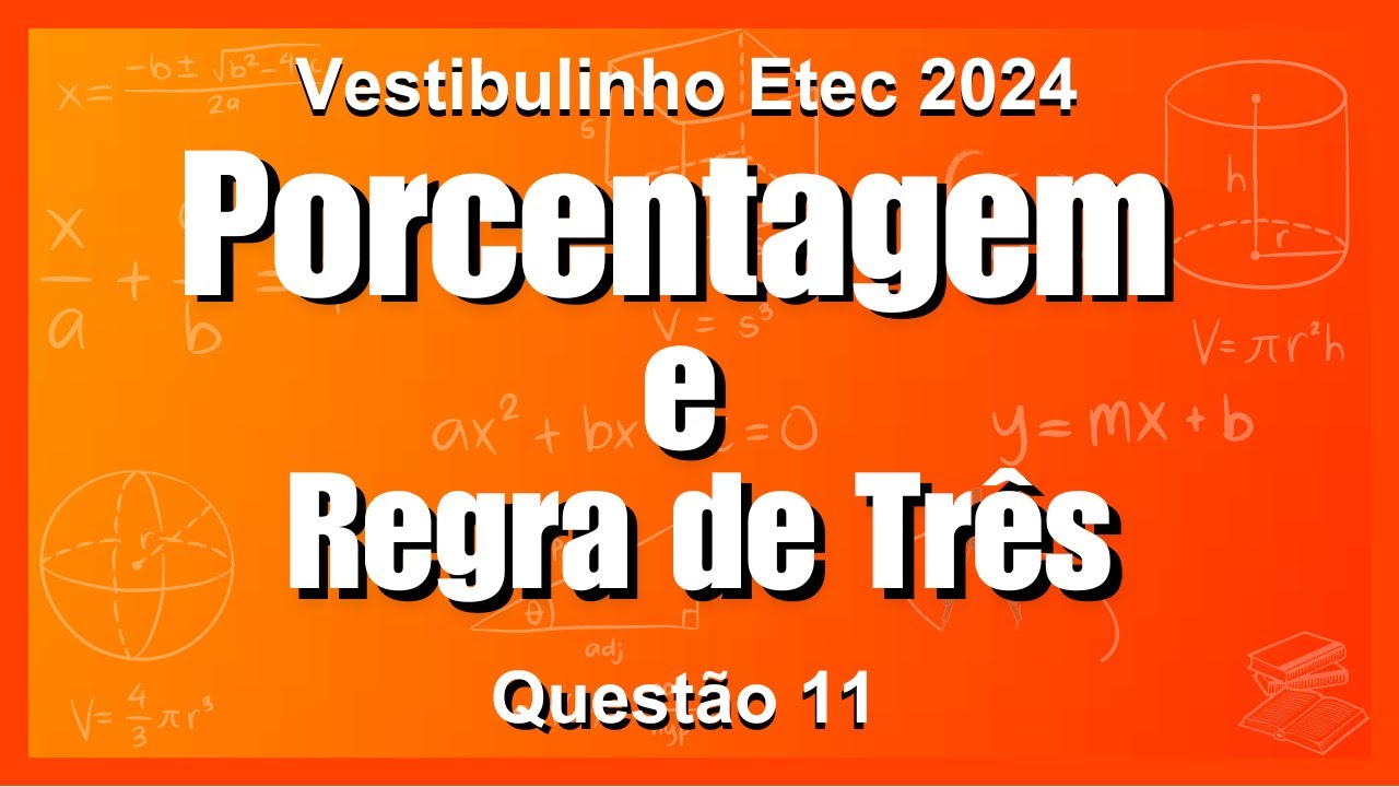 Vestibulinho Etec 2024 : Porcentagem e regra de três - Questão 11