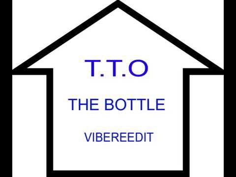 T.T.O - THE BOTTLE MENTOR DUB (VIBE RE EDIT)
