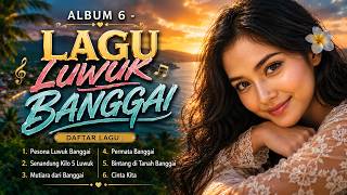 ALBUM 6 - LAGU LUWUK BANGGAI - PESONA LUWUK BANGGAI