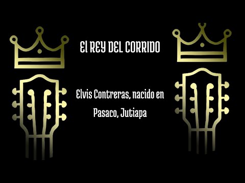 Elvis Contreras, naciso en Pasaco, Jutiapa - El Rey del Corrido