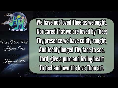 SDA Hymnal | We Have Not Known Thee | Hymn# 291