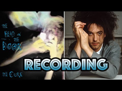 Behind The Recording of 'The Head On The Door- The Cure