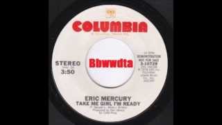ERIC MERCURY   Take Me Girl I m Ready   COLUMBIA RECORDS   1978