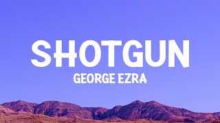 @georgeezra - Shotgun (Lyrics)