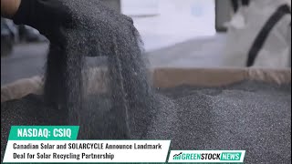 Canadian Solar ($CSIQ) and SOLARCYCLE Announce Landmark Deal for Solar Recycling Partnership
