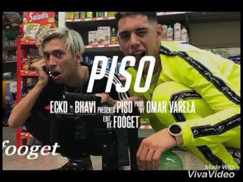 Bhavi ft Ecko - Piso 2018