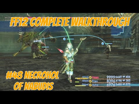 EP#48 Necrohol of Nabudis FF 12 Zodiac Age complete walkthrough [No Commentary]