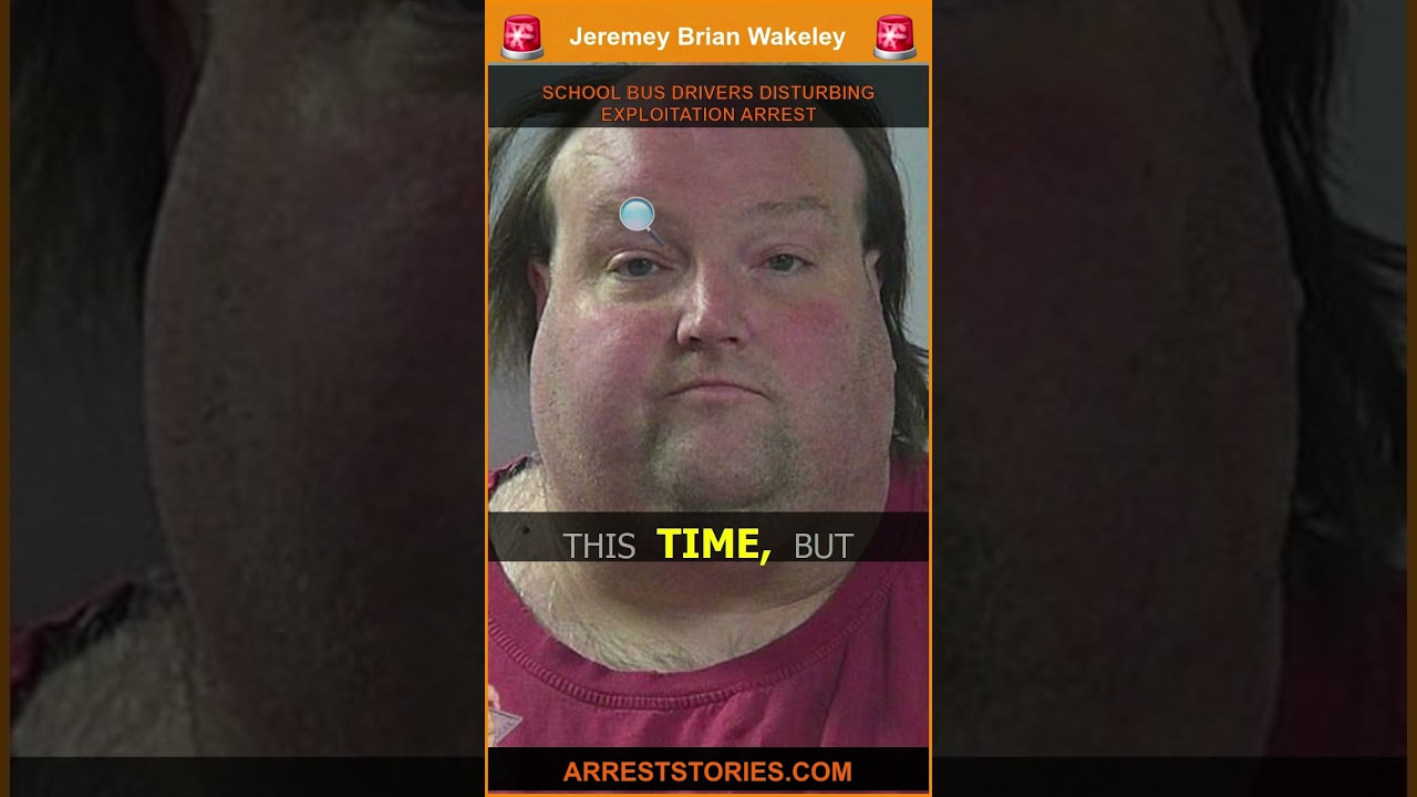 SCHOOL BUS DRIVERS DISTURBING EXPLOITATION ARREST