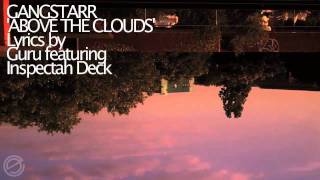 Above the Clouds - Gangstarr , Guru featuring Inspectah Deck