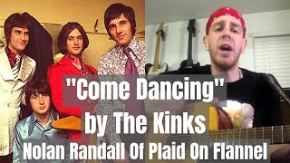 Come Dancing (Kinks Cover) - Nolan Randall Of Plaid On Flannel