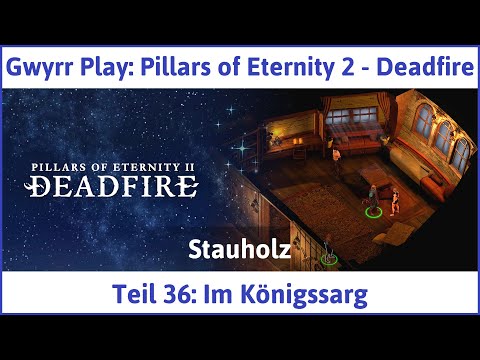 Pillars of Eternity 2 deutsch Deadfire Teil 36 - Im Königssarg Let's Play