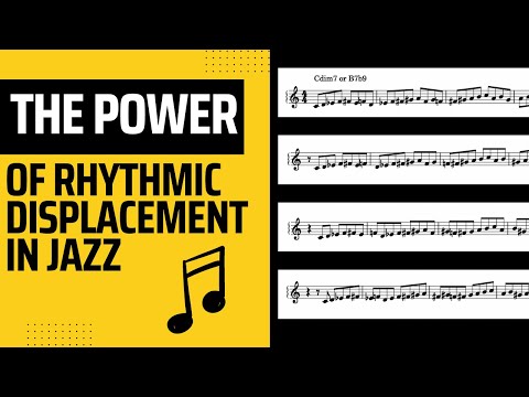 The POWER of Rhythmic Displacement in Jazz: How To Improvise More Effectively