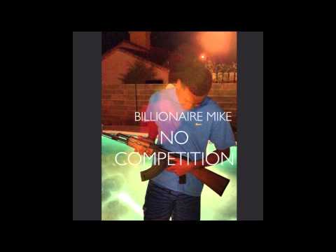 Billionaire Mike - No Competition Prod By Rocaine
