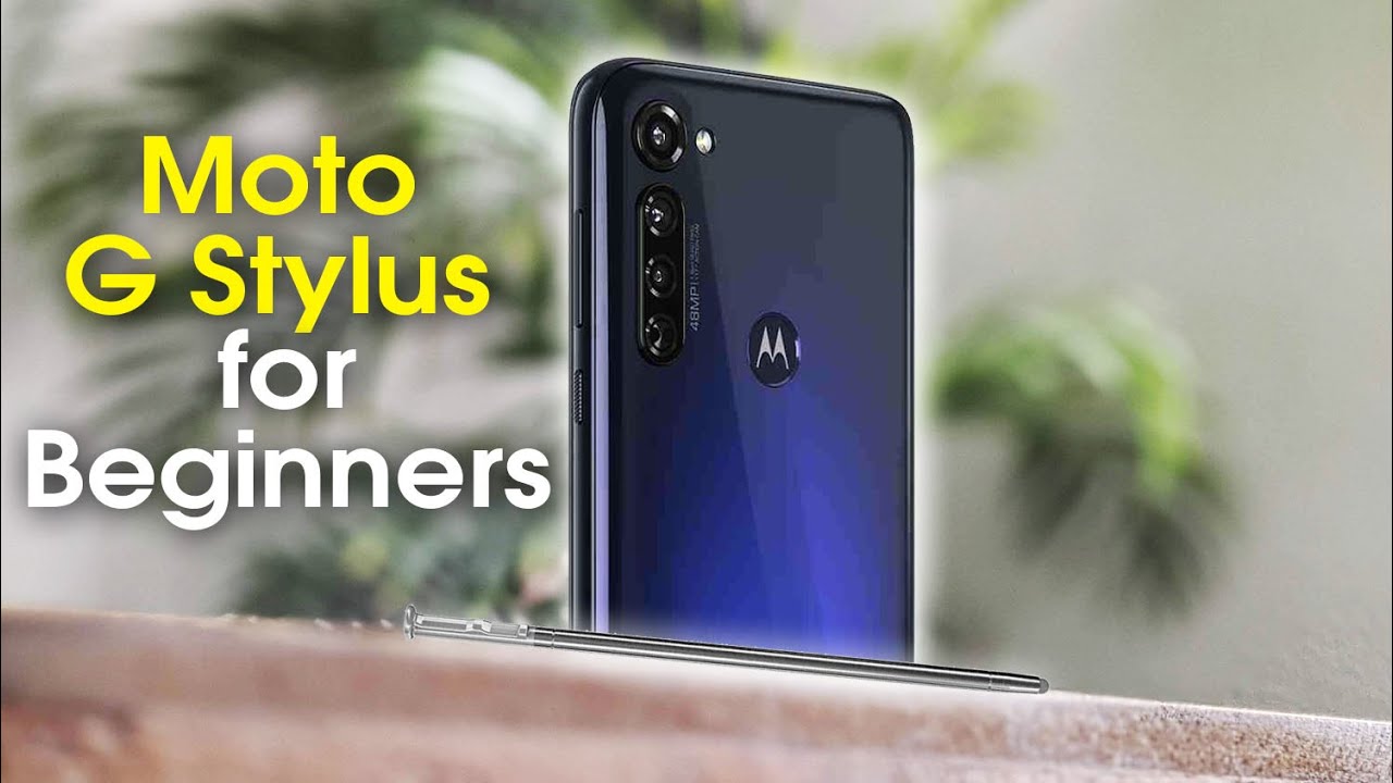 Motorola Moto G Stylus for Beginners