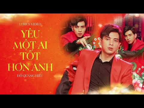 Yêu một ai tốt hơn anh - Hồ Quang Hiếu