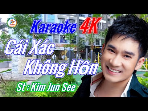 Cái xác không hồn - Kim Jun See - Karaoke 4K