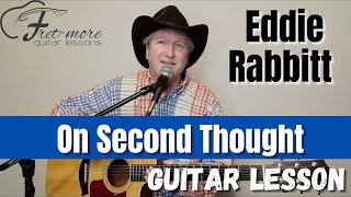 On Second Thought - Eddie Rabbitt Guitar Lesson - Tutorial