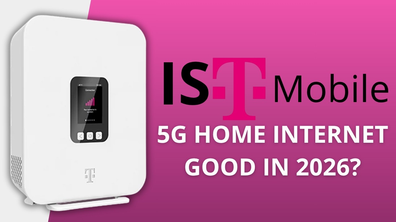 Is T Mobile 5G Home Internet Good in 2026? T Mobile Home Internet Review