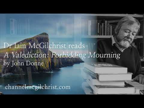 Daily Poetry Readings #243: A Valediction: Forbidding Mourning by John Donne | Dr Iain McGilchrist