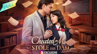 【FULL】He Cheated, So I Became His Stepmom！#dramachina