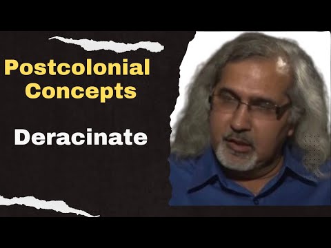 Deracinate: Postcolonial Theory concepts | Postcolonialism