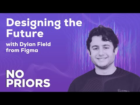 No Priors Ep. 55 | With Figma CEO Dylan Field