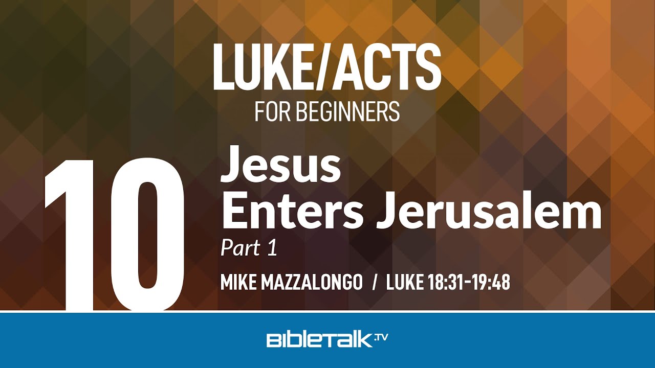 10. Jesus Enters Jerusalem