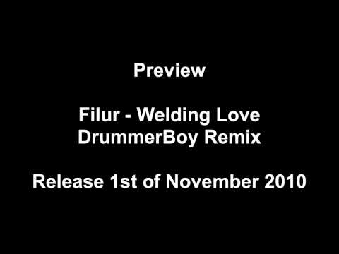 Filur - Welding Love - DrummerBoy Remix (PREVIEW)