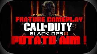 "POTATO AIM" | Call of Duty Black Ops 3 | FRACTURE