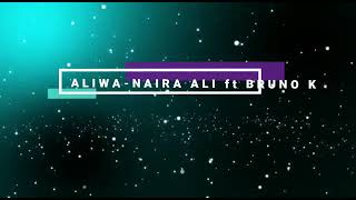 Aliwa By Naava Ft Bruno K Lyrics ALIWA
