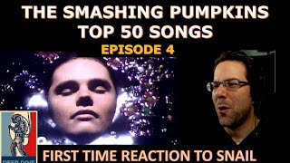 FIRST TIME REACTION TO SNAIL -  SMASHING PUMPKINS TOP 50 SONGS OF ALL TIME - EPISODE 4