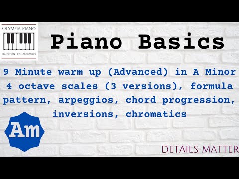 Advanced Piano Warm Up Routine A Minor 9 min. (Scales, Arpeggios, Chords, Inversions, Chromatics)