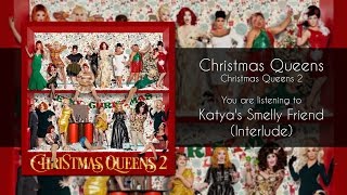 Christmas Queens - Katya's Smelly Friend (Interlude) [Audio]