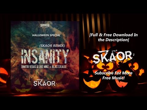 Dimitri Vegas & Like Mike vs Blasterjaxx - Insanity (SKAOR Remix)