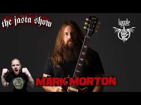 Mark Morton (Lamb of God)- Jasta Show 725