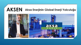 Aksa Enerjinin Global Global Enerji Yolculuğu  #aksen
