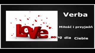 Verba - Love Song Dla Ciebie [Miłość i przyjaźń] [HD]