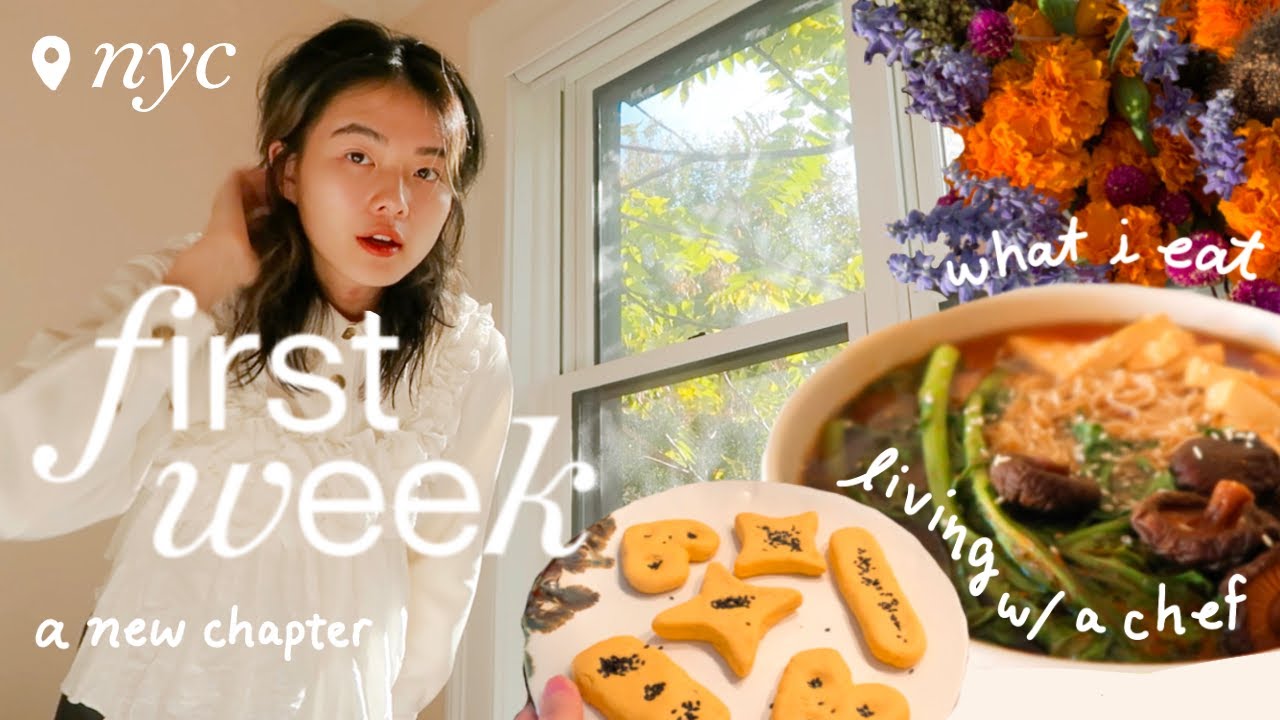 LET'S MOVE TO NYC: what i eat *living w/ a chef* making friends as an adult & exploring the city