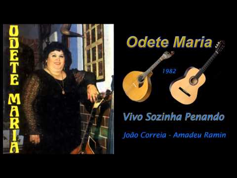 Odete Maria - Vivo Sozinha Penando - Fado