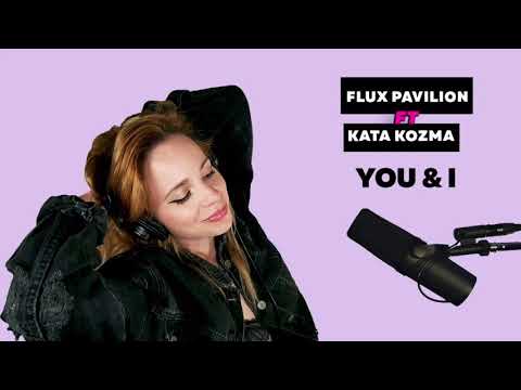 Flux Pavilion - You & I feat. Kata Kozma (PREVIEW)