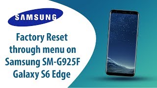 How to Factory Reset through menu on Samsung Galaxy S6 Edge SM-G925F?