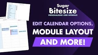 How to Personalise SugarCRM: Calendar, Module Layout & Interface Customisation | Sugar Bitesize