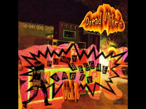 Punky Reggae Party Mix Vol 6 (Dread Mike's Dub Club)
