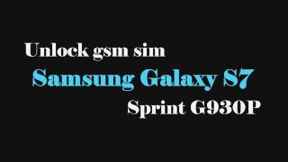 Unlock GSM Samsung Galaxy S7 Sprint G930P permanently