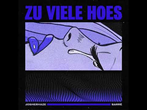 Barré ft. JosherHaze - "Zu viele Hoes" (prod. Barré)