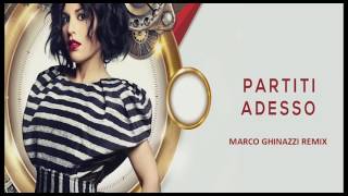 Giusy Ferreri - Partiti Adesso (Marco Ghinazzi Remix)