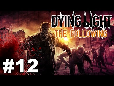 Let's Play Dying Light : The Following - Ercanomics - Part 12 [Gameplay]
